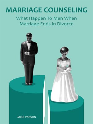 cover image of Marriage Counseling What Happen to Men When  Marriage Ends In Divorce